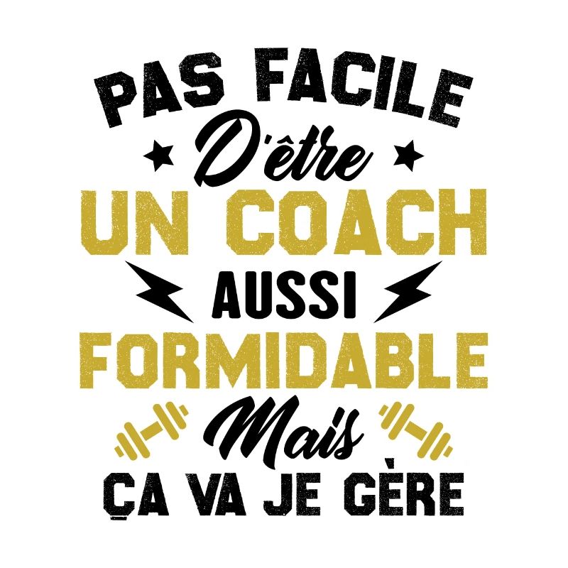 Pas facile d'être un coach aussi formidable