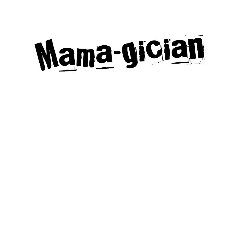 Mama-Gician Marvels