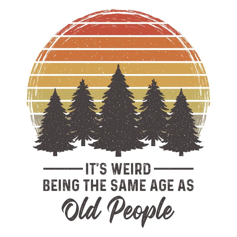It's weird being the same age as old people