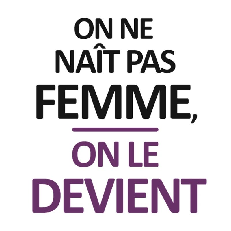 On ne naît pas femme, on le devient