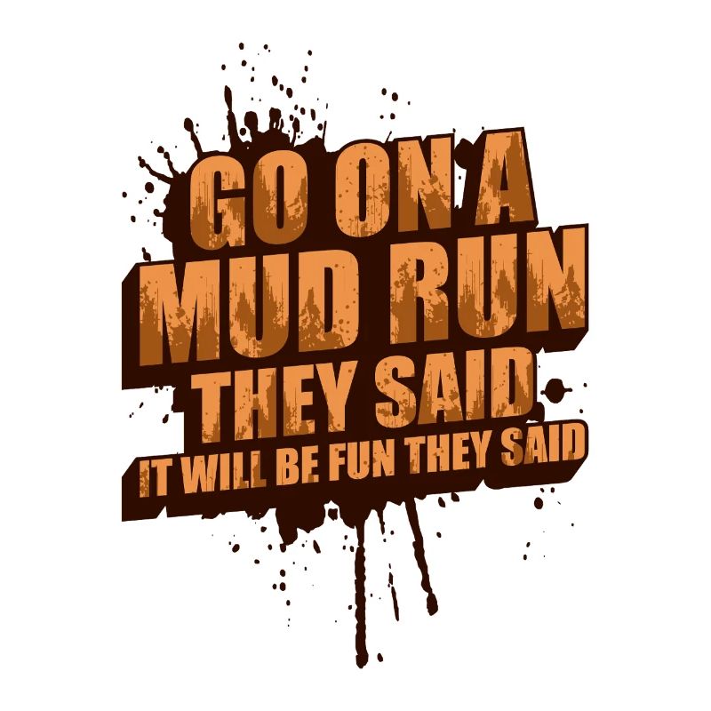 Go on a mud run Schlammlauf Mud Run Muddy Race