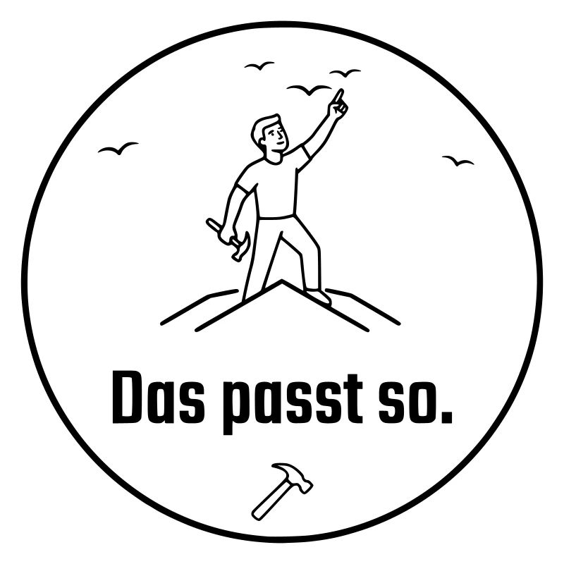 Dachdecker das passt so Stolz