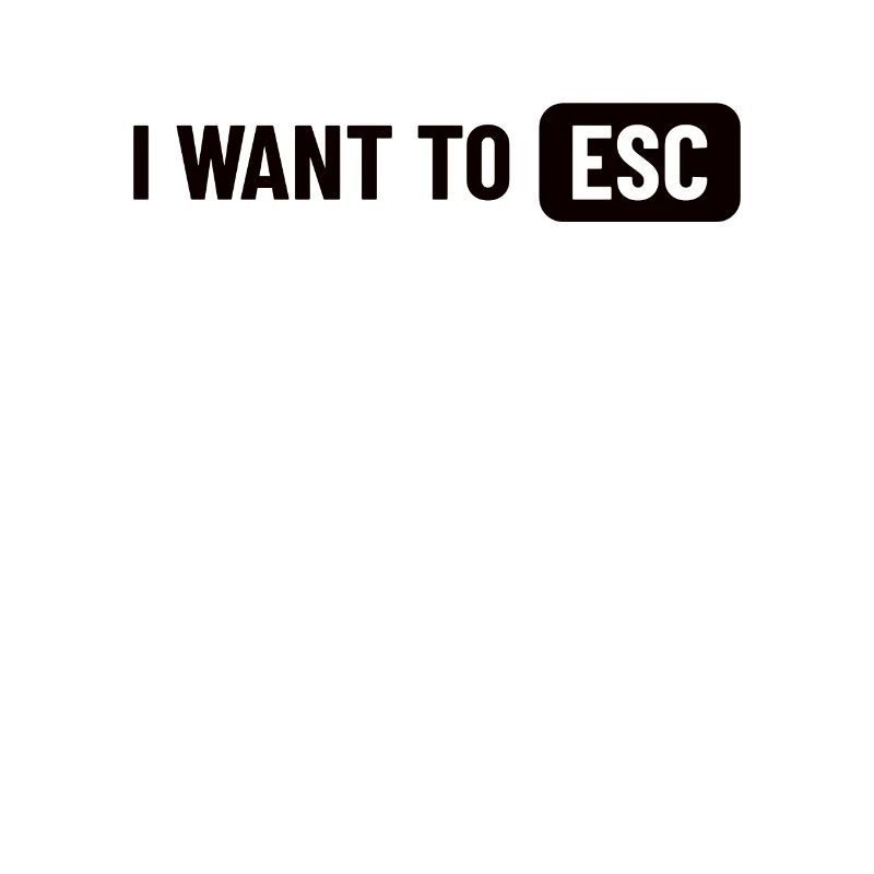 I want to ESC - Computer Scientist, Developer Gift