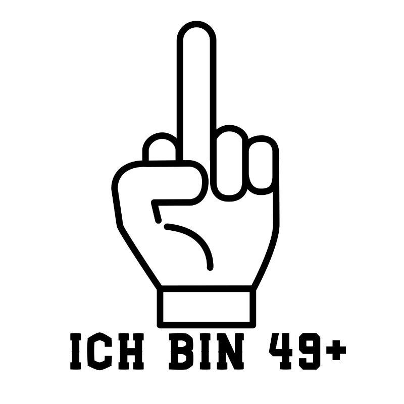 Ich bin 49+ nicht fünzfig Stinkefinger