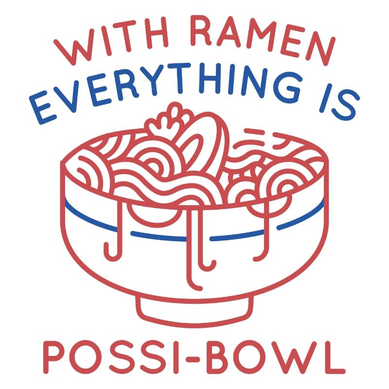 Avec Ramen Everything Is Possi-Bowl