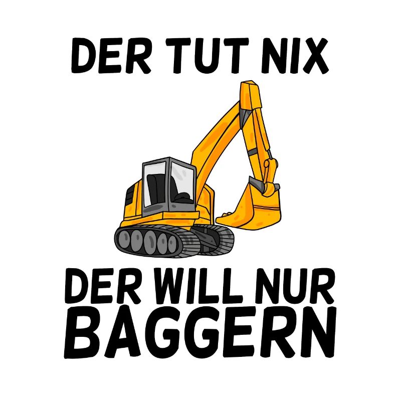 Bagger Spruch Baggerfahrer Baggern