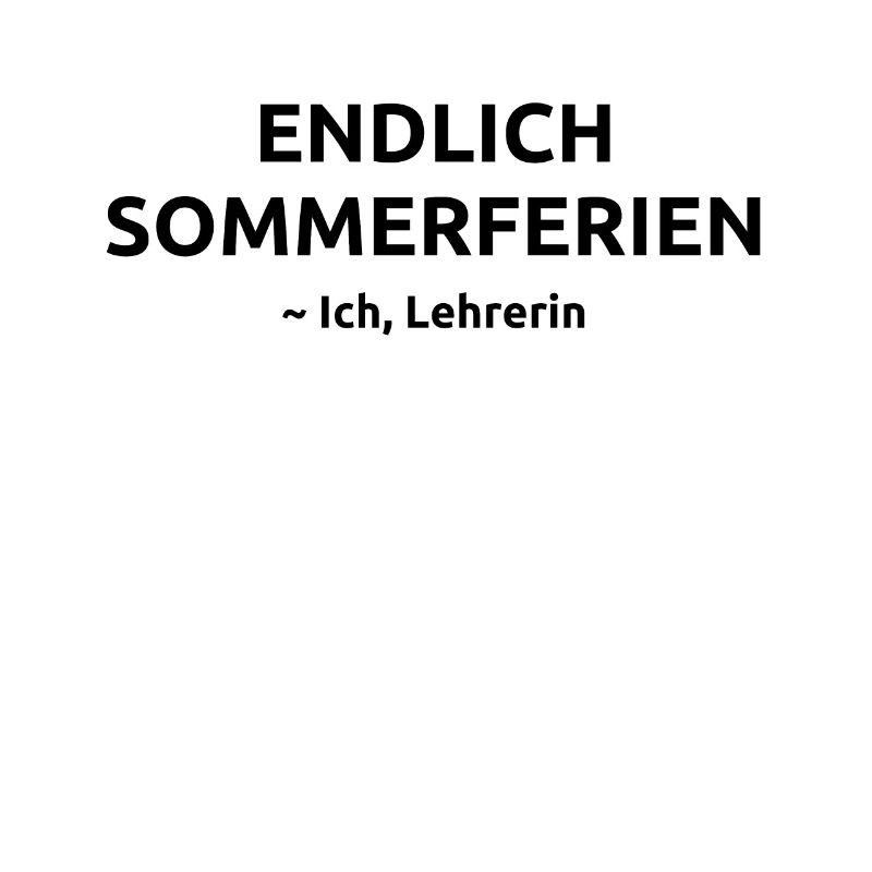 Endlich Sommerferien Lehrerin Spruch Geschenk