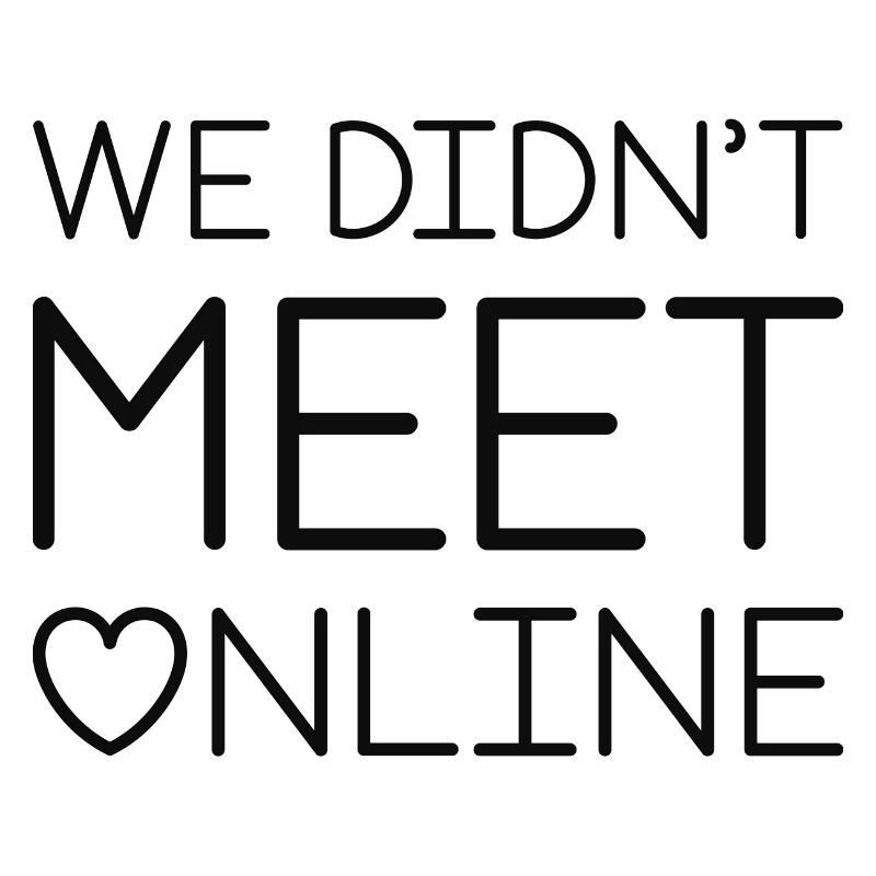 We Didn’t Meet Online