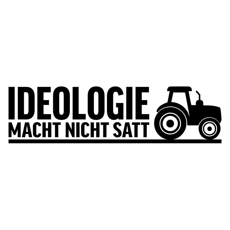 Ideology doesn't fill you up