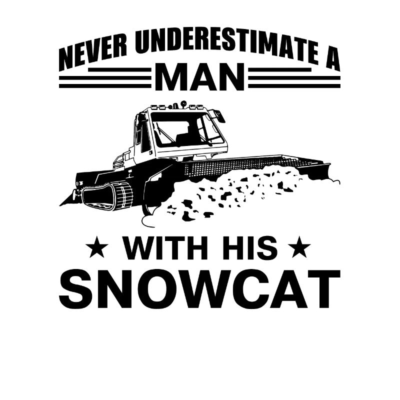 Never underestimate a man with his snowcat