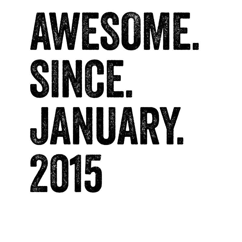 Awesome Since January 2015 8. Geburtstag
