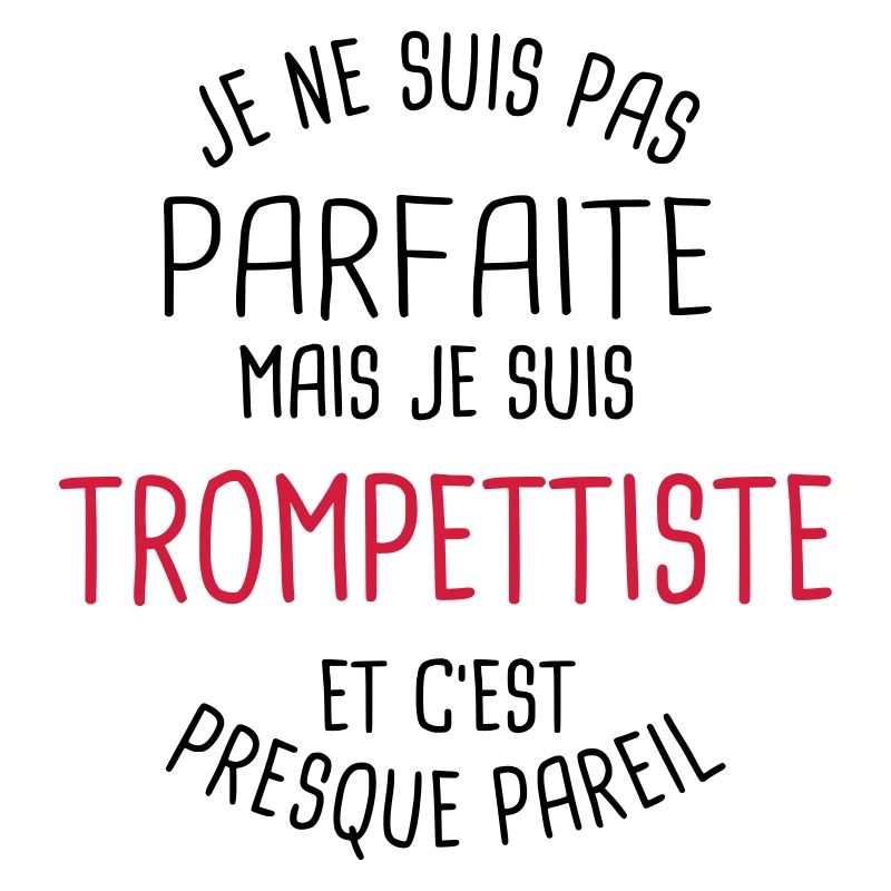 Pas parfaite mais trompettiste