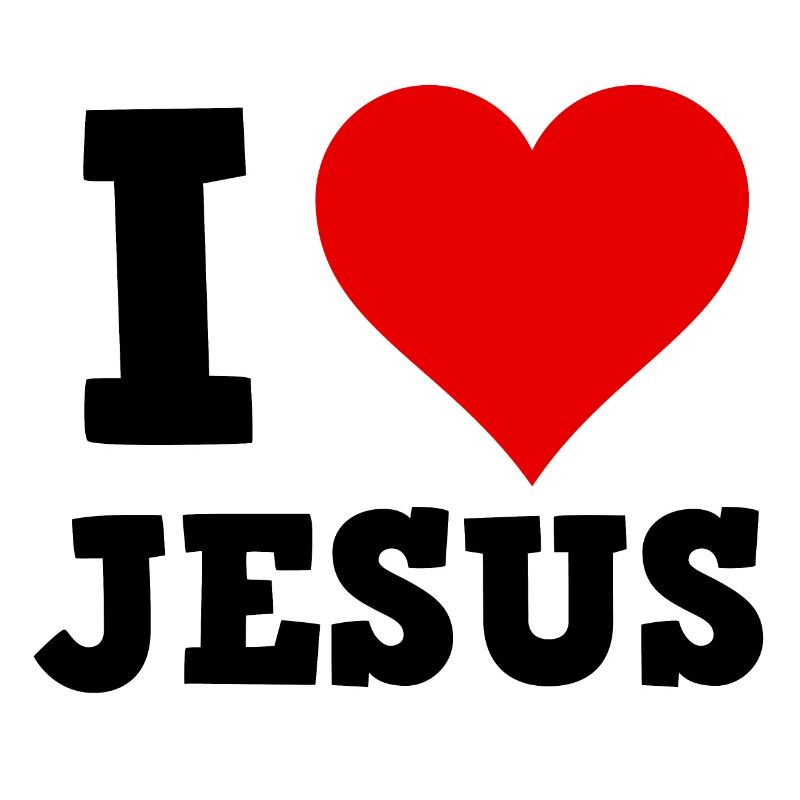 I love Jesus