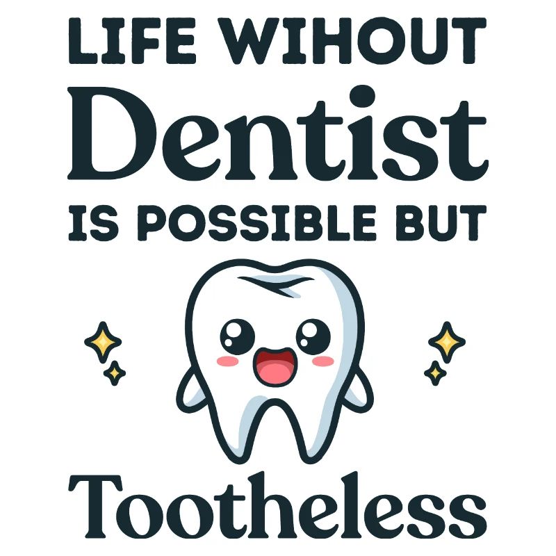 Life Without Dentist Is Possible But Toothless Fun