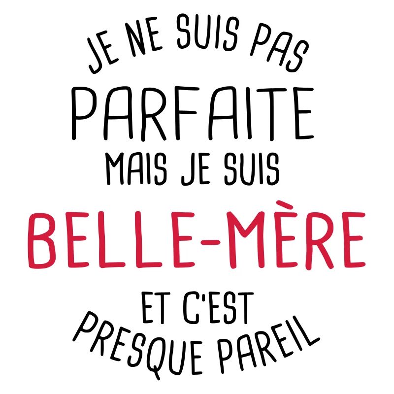 Pas parfaite mais belle mère