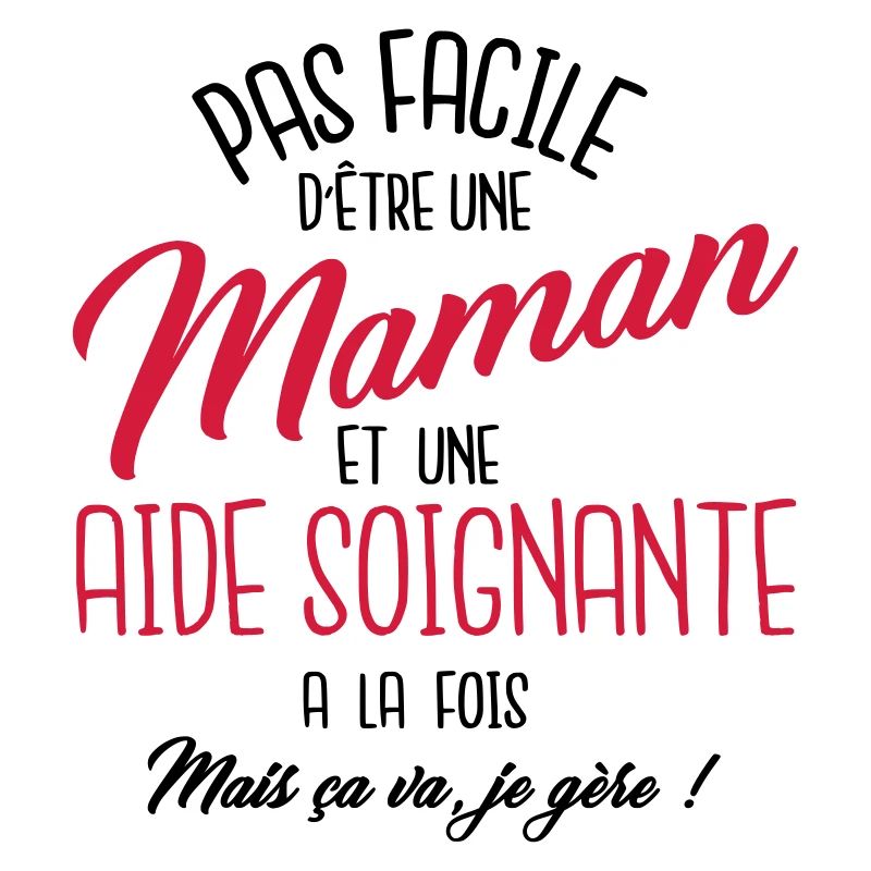 Maman et aide-soignante