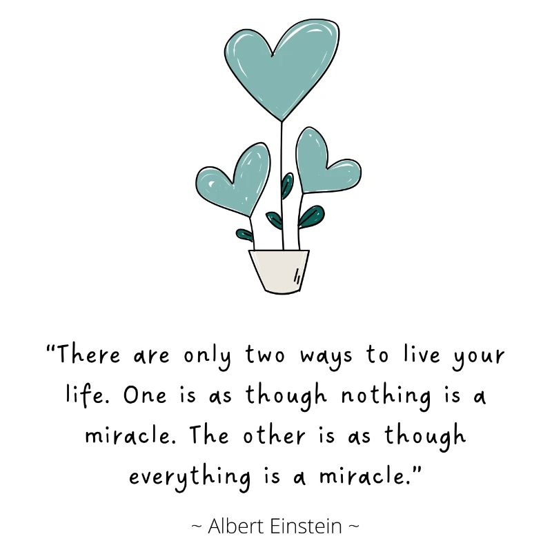 Live life as a miracle