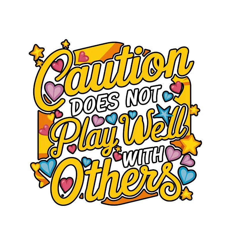 Caution Does Not Play Well With Others 92