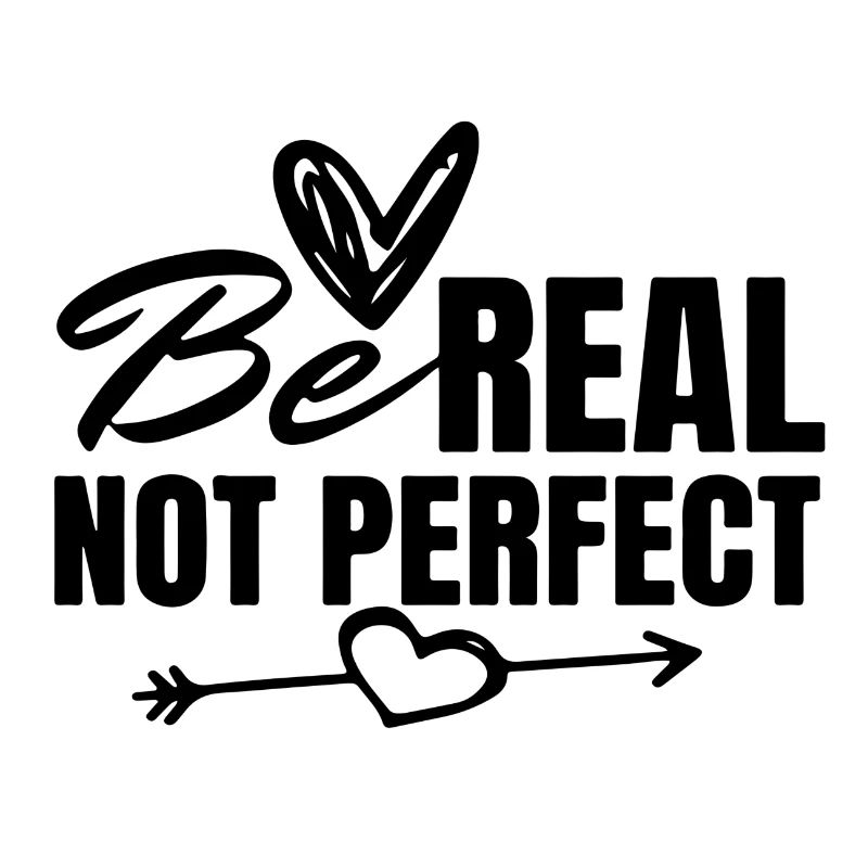 Be Real not Perfect