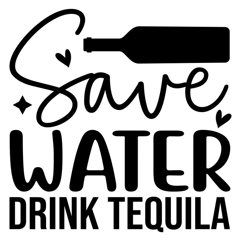 Save water drink tequila