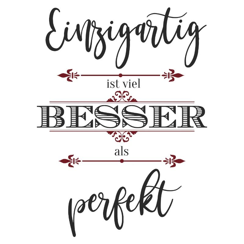 Einzigartig ist viel besser, als perfekt