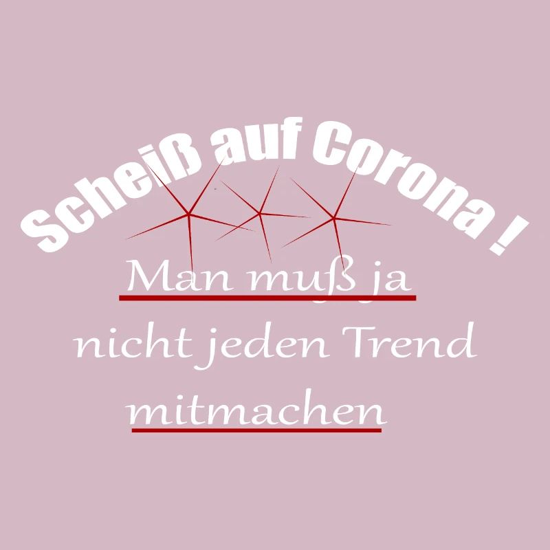 Corona/Covid19/Scheiß auf Corona