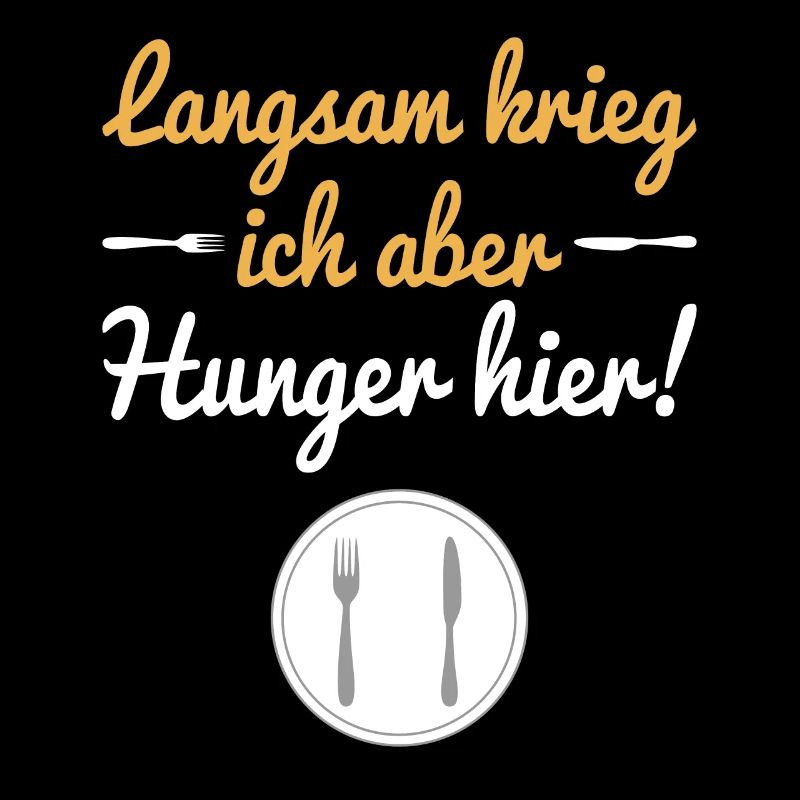 Langsam krieg ich aber Hunger hier!