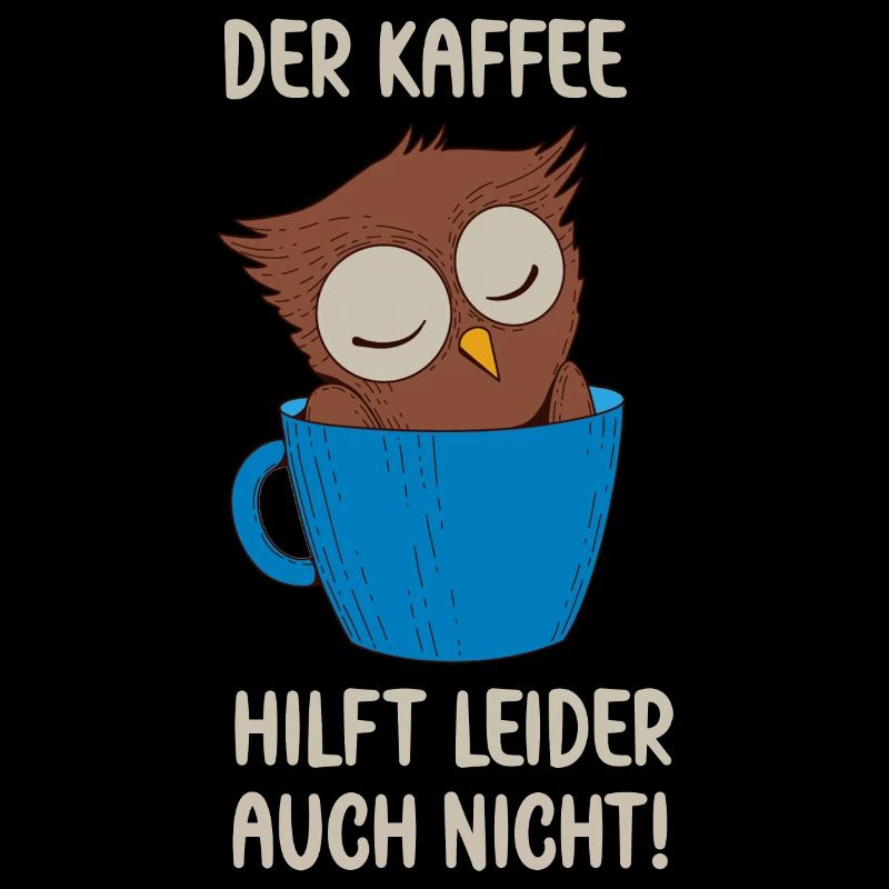 Der Kaffee hilft leider auch Eule in Kaffee Tasse