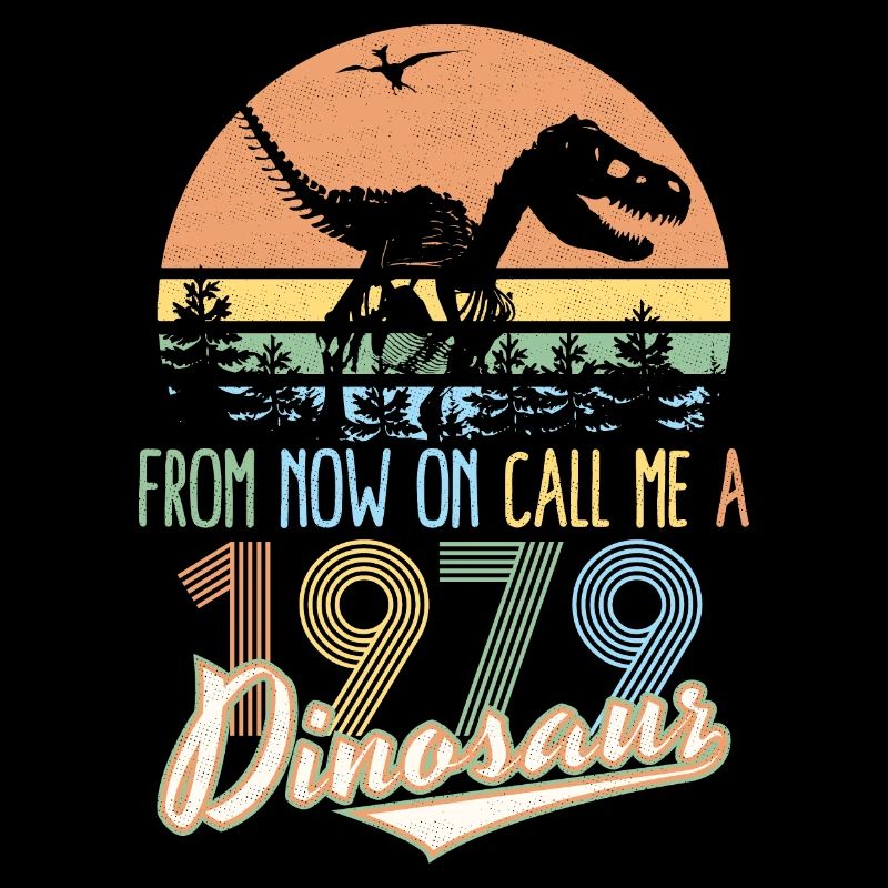 Rufen Sie mich von nun an einen Dinosaurier 1979 an. 40. Geburtstag