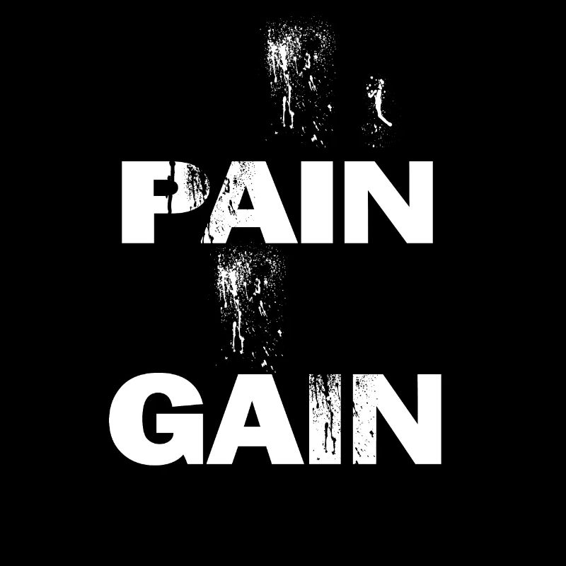 No Pain No Gain, pas de douleur pas de gain