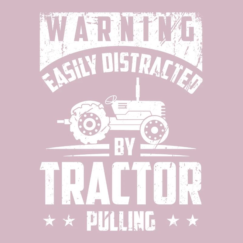 Warning Easily distracted by tractor pulling -