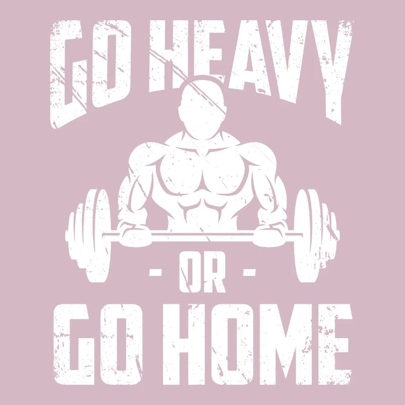 Geh schwer oder geh nach Hause -