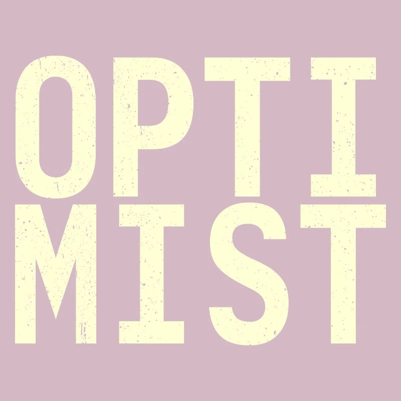Ich bin Optimist!