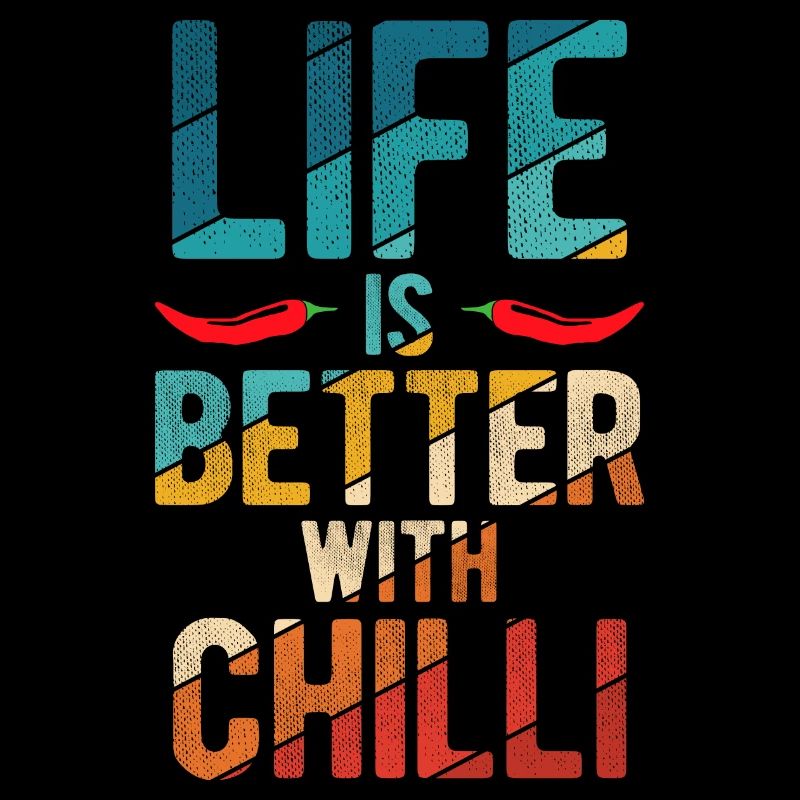 Life Is Better With Chilli Peperoni Jalapeno Spruc