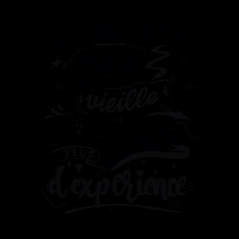 Je ne suis pas vielle j'ai juste plus d'expérience