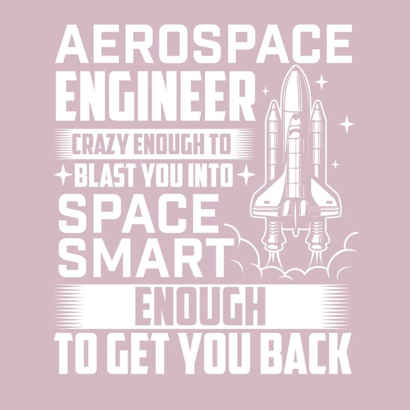 Aerospace Engineer Blast You Into Space Quote