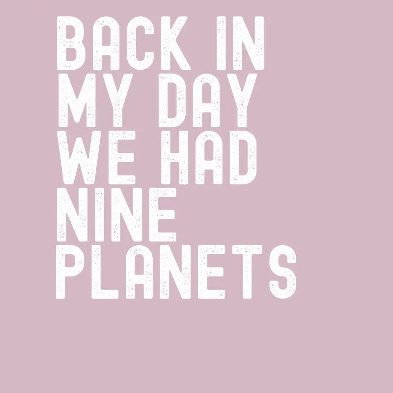 Pluto Never Forget Back In My Day 9 Planets