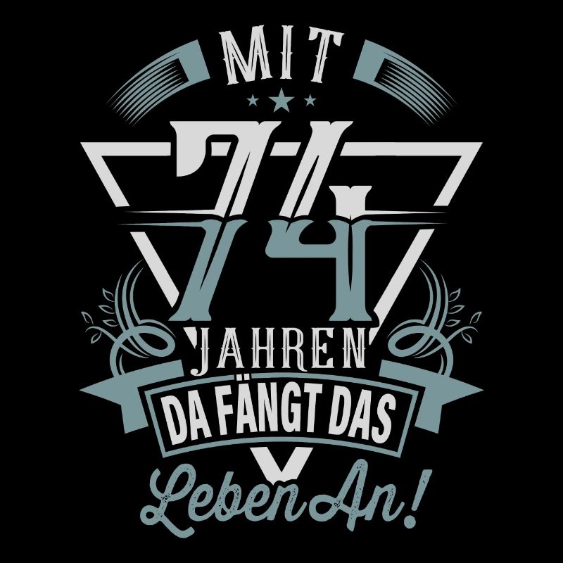 74. Geburtstag Da Fängt Das Leben An