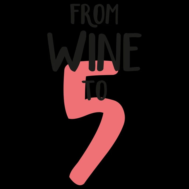 From wine to five