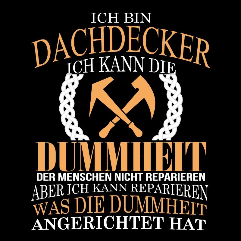 Ich bin ein Dachdecker!