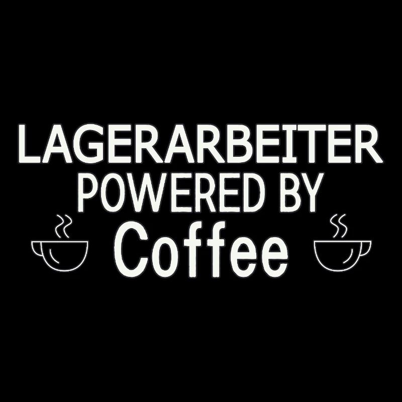 Lagerarbeiter Powered By Coffee