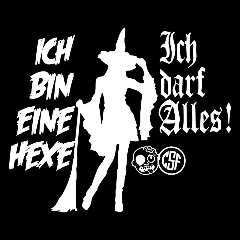 Ich bin eine Hexe Ich darf alles