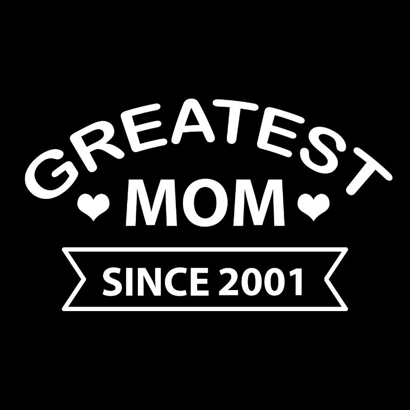 Greatest Mom since 2001