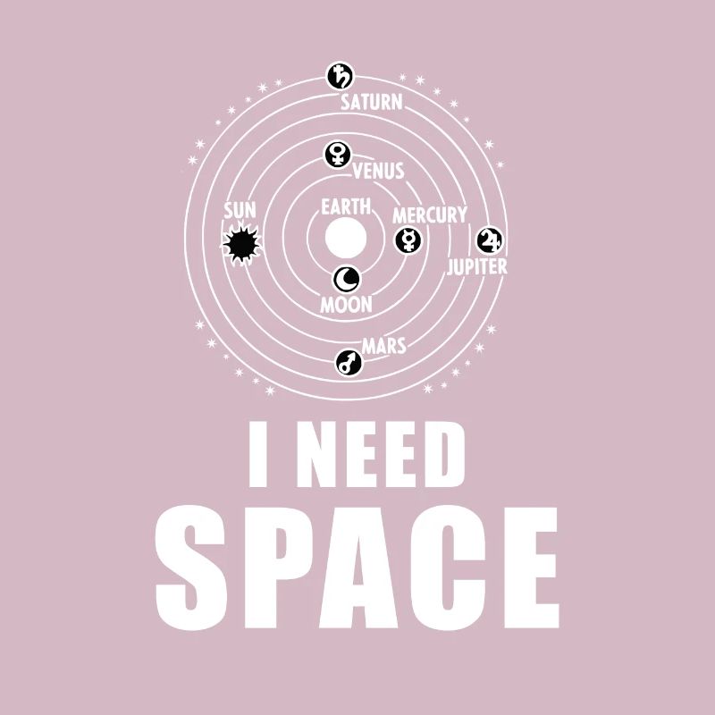 I Need Space Solar System Planet Space Outer Space