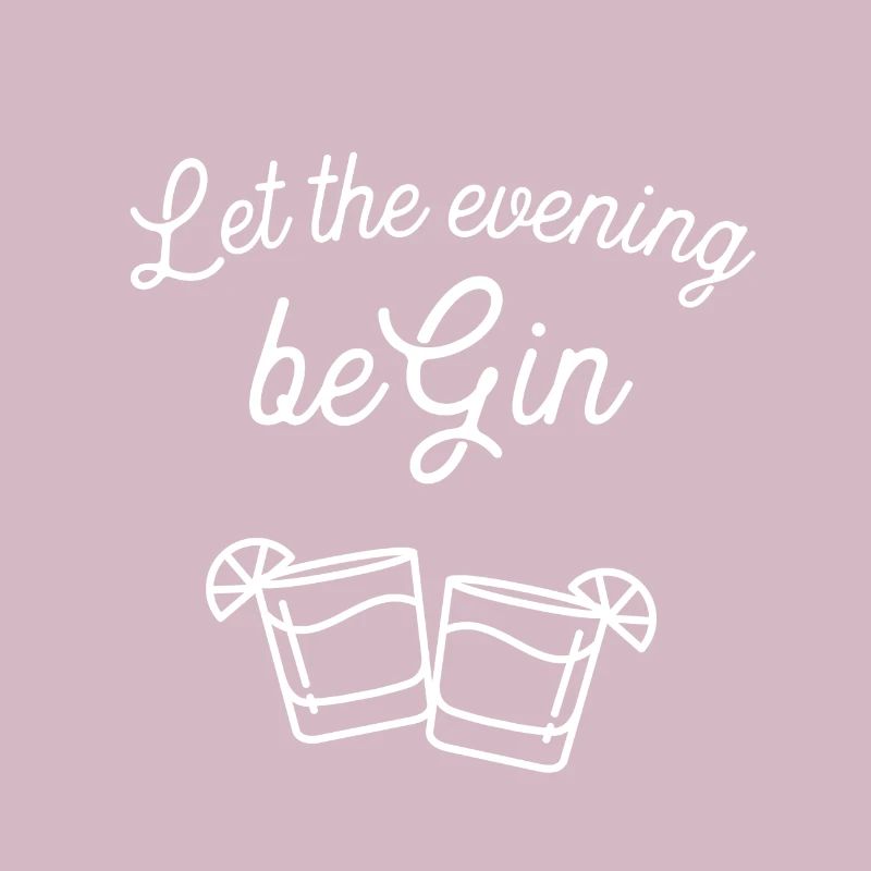 Gin Tonic - let the evening beGIN