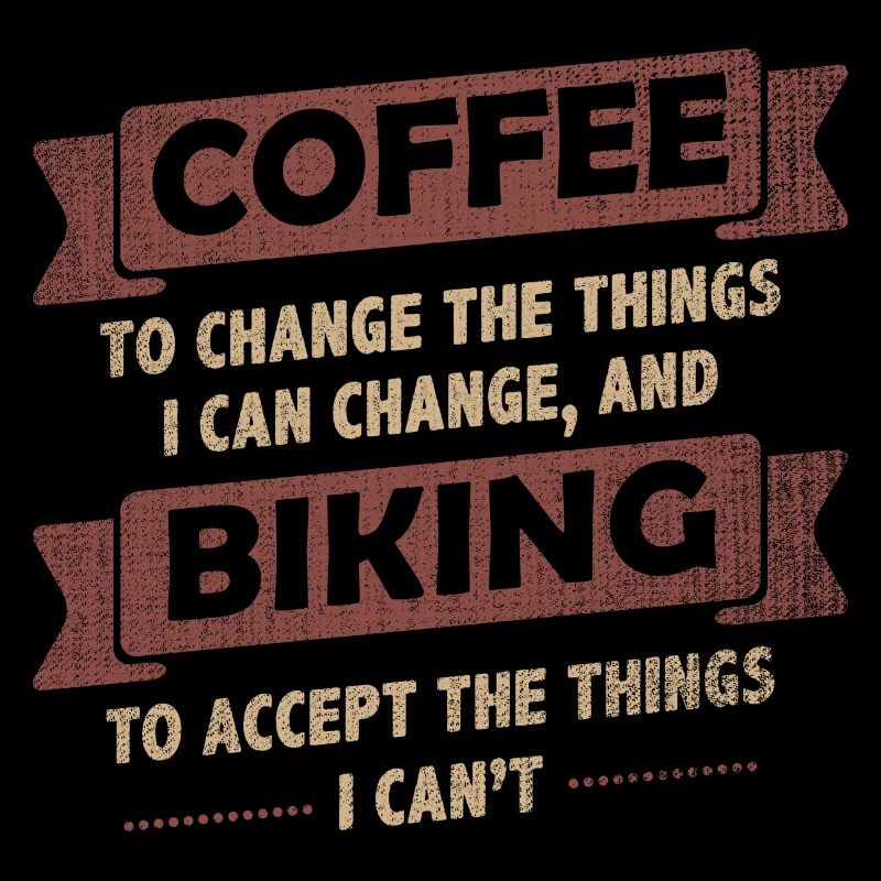 Coffee Quotes > Coffee + Biking > Change + Accept
