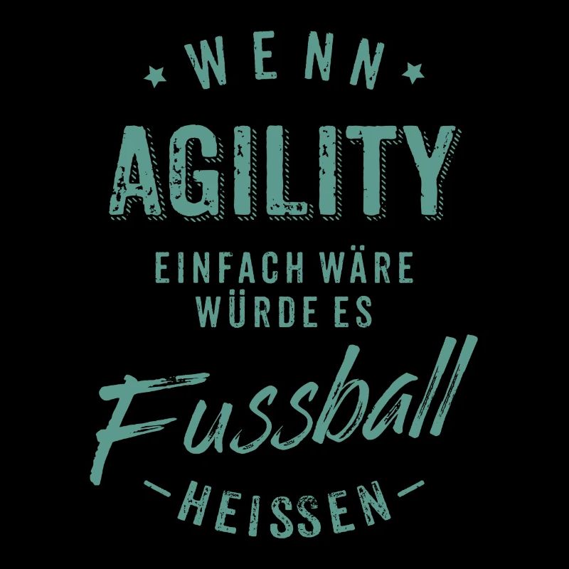 Wenn Agility einfach wäre würde es Fussball