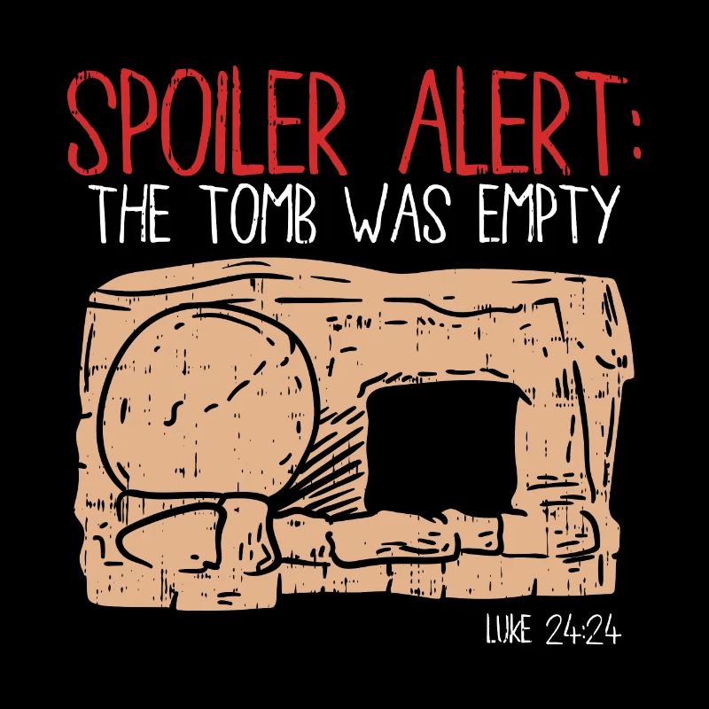 Spoiler: The Tomb Was Empty Funny Jesus Gift