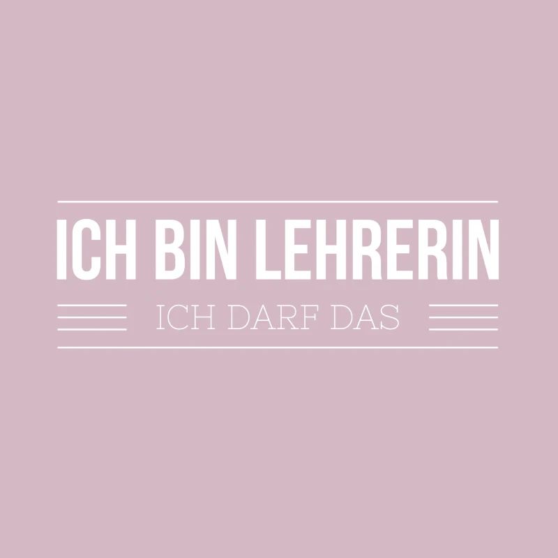 Ich bin Lehrerin, ich darf das