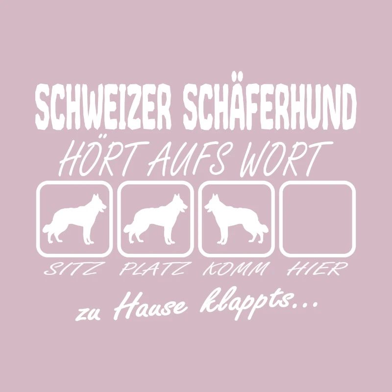 Schweizer Schäferhund Hört aufs Wort Spruch Lustig